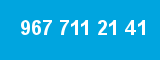 967 711 21 41
